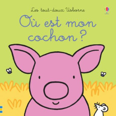 Où est mon cochon ? - Watt Fiona ; Wells Rachel ; Cooper Sophie