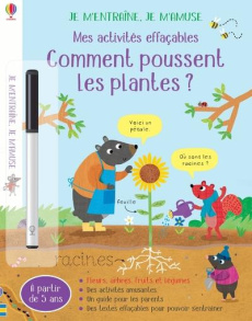 Mes activités effaçables Comment poussent les plantes ? Avec un feutre à encre effaçable - Süssbauer Anna ; Watson Hannah ; Chaput Nathalie ;