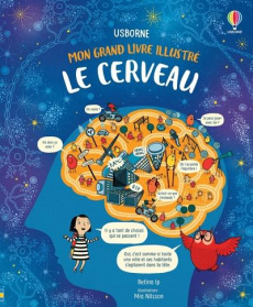 Le cerveau - Ip Betina ; Nilsson Mia ; Frith Alex ; Chaput Nath