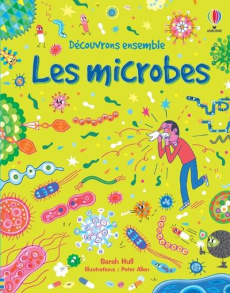 Découvrons ensemble les microbes - Hull Sarah ; Allen Peter ; Cixous Déborah ; Chaspo