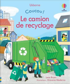 Le camion de recyclage - Bryan Lara ; Medeiros Giovana ; Duran Véronique