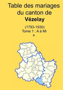 Les mariages du canton de Vézelay (après 1792) tome I - Yonne Sogé