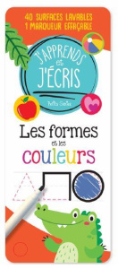 Les formes et les couleurs. Avec 40 surfaces lavables et 1 marqueur effaçable - Chabot Claire ; Robichaud Danielle