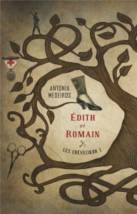 Les Crèvecoeur Tome 1 : Edith et Romain - Medeiros Antonia
