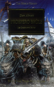 The Horus Heresy Tome 15 : Prospero brûle. Les Loups sont lâchés - Abnett Dan ; Drouet Julien