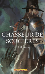 Chasseur de sorcières - Werner C-L ; Vessière Jérôme