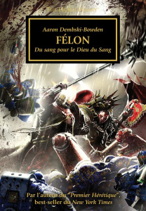The Horus Heresy : Félon. Du sang pour le Dieu du Sang - Dembski-Bowden Aaron ; Drouet Julien