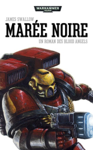Blood Angels : Marée noire - Swallow James ; Becone Billy