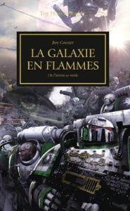 The Horus Heresy : La galaxie en flammes. Où l'hérésie se révèle - Counter Ben ; Drouet Julien
