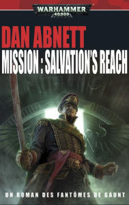Les fantômes de Gaunt Tome 13 : Mission : Salvation's Reach - Abnett Dan ; Kalvis Alain