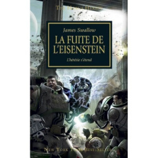 The Horus Heresy Tome 4 : La fuite de l'Eisenstein. L'hérésie s'étend - Swallow James ; Drouet Julien