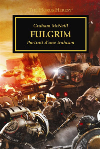 The Horus Heresy Tome 5 : Fulgrim. Portrait d'une trahison - McNeill Graham ; Drouet Julien