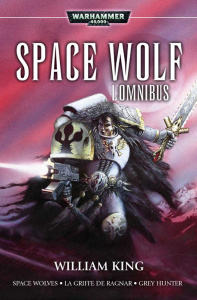 Space Wolves : L'Omnibus. Contient : Space Wolf, La griffe de Ragnar, Grey Hunter - King William ; Philibert-Caillat Laurent ; Attinos