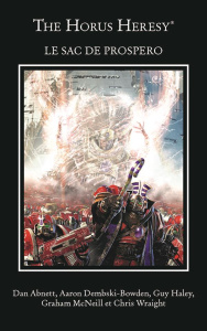 The Horus Heresy : Le sac de Prospero. Sorciers et bourreaux - Abnett Dan ; Dembski-Bowden Aaron ; Haley Guy ; Mc