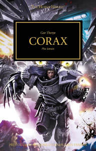 The Horus Heresy Tome 40 : Corax. Plus jamais - Thorpe Gav ; Drouet Julien