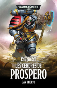 Space Marine Conquests : Les cendres de Prospero - Thorpe Gav ; Sidhoum Anaïs