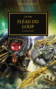 The Horus Heresy Tome 45 : Le fléau du loup. Le Wyrd en est jeté - Haley Guy ; Drouet Julien