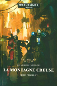 Les archives interdites : La montagne creuse - Wraight Chris ; Masson Loïc