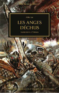 The Horus Heresy Tome 11 : Les anges déchus. Manipulations et Trahisons - Lee Mike ; Attinost Benoît
