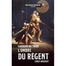 L'ombre du Régent. Gardiens du trône - Wraight Chris ; Mindel Julien
