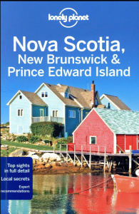 NOVA SCOTIA, NEW BRUNSWICK & PRINCE EDWARD ISLAND 4ED -ANGLAIS- - LONELY PLANET