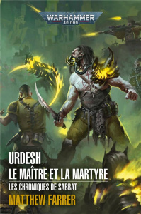 Les chroniques de Sabbat Tome 3 : Urdesh : Le Magister et la Martyre - Farrer Matthew