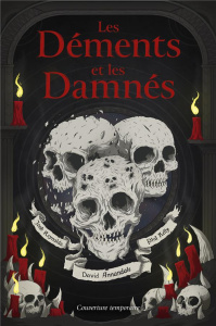 Les Déments et les Damnés - Reynolds Josh ; Kelly Phil ; Annandale David ; Fer