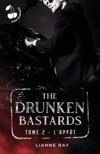 The Drunken Bastards Tome 2 : L'appât - Bay Lianne