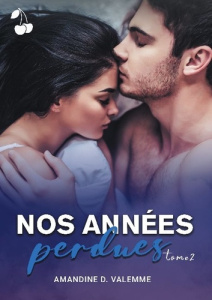 Nos années perdues Tome 2 - Valemme Amandine D.