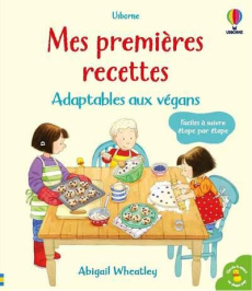 Mes premières recettes - Wheatley Abigail ; Taylor-Kielty Simon ; Cartwrigh