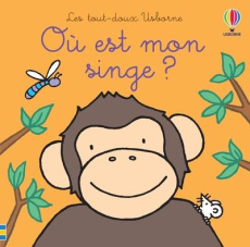 Où est mon singe ? - Watt Fiona ; Wells Rachel ; Chaspoul Renée