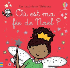 Où est ma fée de Noël ? - Watt Fiona ; Wells Rachel ; Figg Non ; Stellmacher