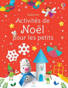 Activités de Noël pour les petits - Nolan Kate ; Caprini Manola ; Cossette Julie ; Lef