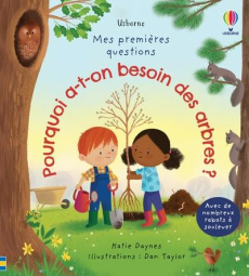 Pourquoi a-t-on besoin des arbres ? - Daynes Katie ; Taylor Dan ; Clauzel Virginie ; Sla