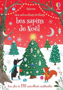 Les sapins de Noël. Avec plus de 190 autocollants réutilisables - Barnard Lucy ; Greenwell Jessica ; Duran Véronique