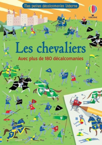 Les chevaliers. Avec plus de 180 décalcomanies - Bonatti Marco ; Wheatley Abigail ; Duran Véronique