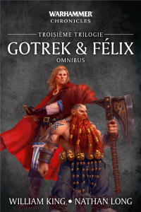 Gotrek et Félix : Troisième trilogie - King William ; Long Nathan ; Beaubrun Philippe
