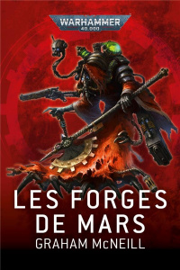 Les forges de Mars - McNeill Graham ; Chassignol Gilles