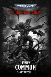 Ciaphas Cain Tome 9 : Le Bien Suprême - Mitchell Sandy ; Chassignol Gilles