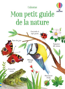 MON PETIT GUIDE DE LA NATURE - DES 6 ANS - SMITH/ROBSON/ADDISON