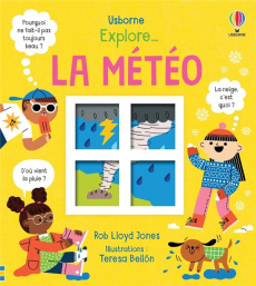Explore la météo - Lloyd Jones Rob ; Bellón Teresa ; Duran Véronique