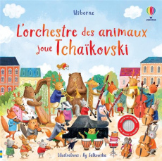 L'orchestre des animaux joue Tchaïkovski - Jatkowska Ag ; Taplin Sam ; Duran Véronique