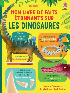 Mon livre de faits étonnants sur les dinosaures - Maclaine James ; Boston Paul ; Rowe Andre ; Clauze