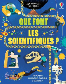 Que font les scientifiques ? - Mumbray Tom ; Tugrul Can ; Sy Géraldine ; Clauzel