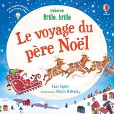 Le voyage du Père Noël. Avec des petites lumières dans chaque scène - Taplin Sam ; Hahessy Roisin ; Duran Véronique