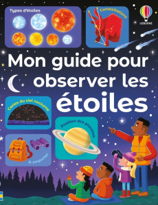 Mon guide pour observer les étoiles - Smith Sam ; Cosgrove Lee ; Lefebvre Claire