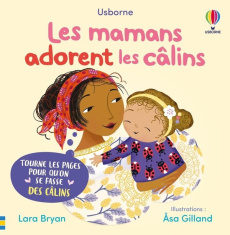Les mamans adorent les câlins - Bryan Lara ; Gilland Asa ; Souchon Eléonore