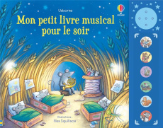 Mon petit livre musical pour le soir - Watt Fiona ; Squillace Elisa ; Marks Anthony ; Cix