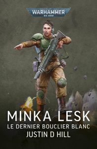 Minka Lesk. Le Dernier Bouclier Blanc - Hill Justin D. ; Feasson Vivien ; Volait Matthieu