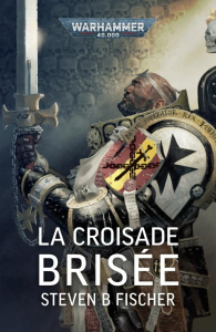 La Croisade Brisée - Fischer Steven B ; Masson Loïc